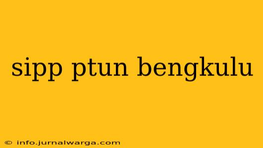sipp ptun bengkulu