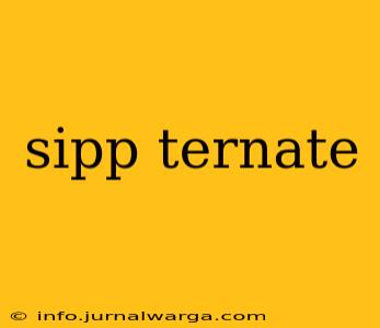 sipp ternate