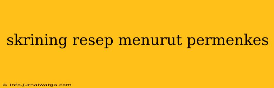 skrining resep menurut permenkes