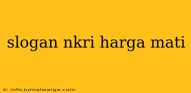 slogan nkri harga mati