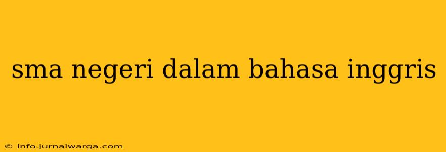 sma negeri dalam bahasa inggris