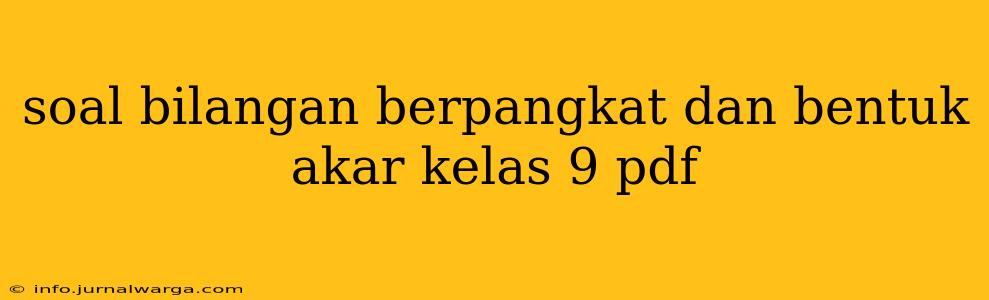 soal bilangan berpangkat dan bentuk akar kelas 9 pdf