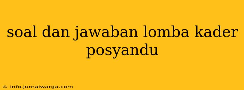 soal dan jawaban lomba kader posyandu