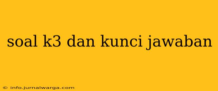 soal k3 dan kunci jawaban