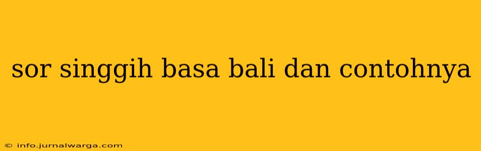 sor singgih basa bali dan contohnya