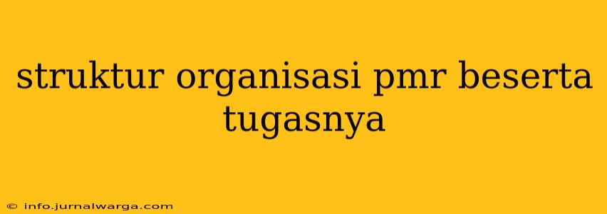 struktur organisasi pmr beserta tugasnya