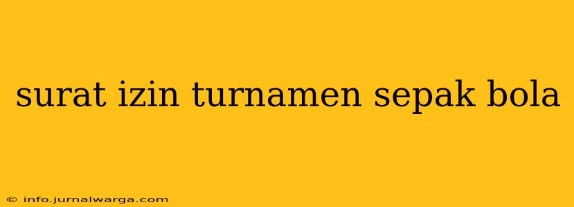 surat izin turnamen sepak bola