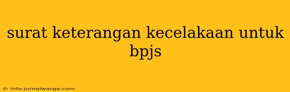 surat keterangan kecelakaan untuk bpjs