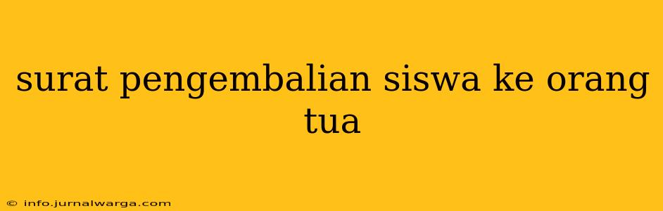 surat pengembalian siswa ke orang tua