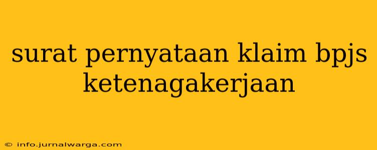 surat pernyataan klaim bpjs ketenagakerjaan