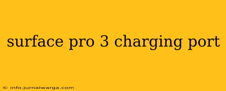 surface pro 3 charging port