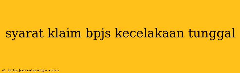 syarat klaim bpjs kecelakaan tunggal