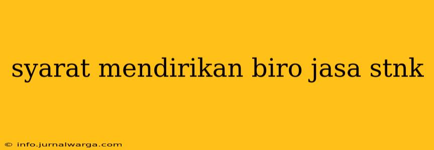 syarat mendirikan biro jasa stnk