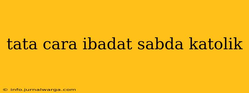 tata cara ibadat sabda katolik