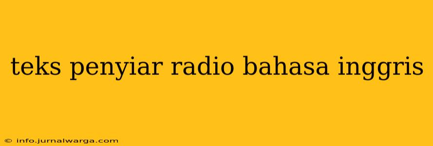 teks penyiar radio bahasa inggris
