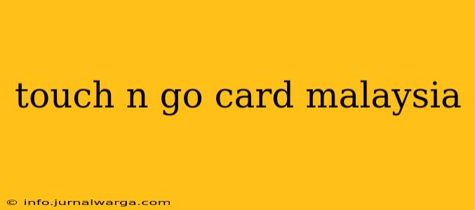 touch n go card malaysia