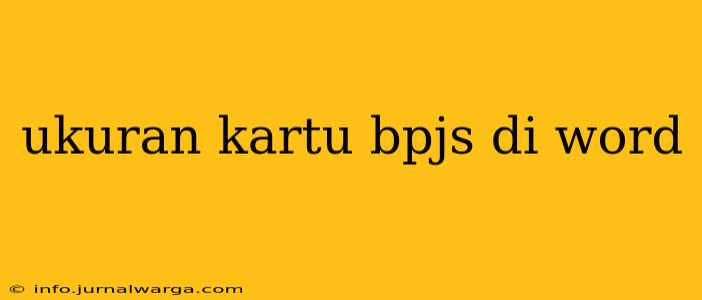 ukuran kartu bpjs di word