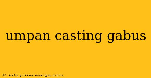 umpan casting gabus