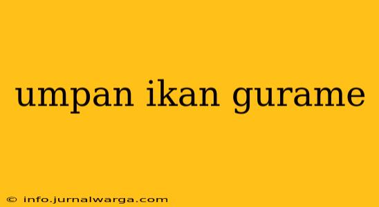umpan ikan gurame