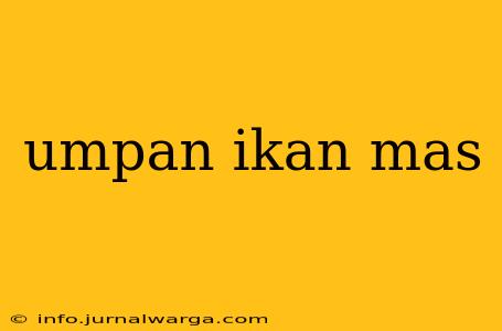 umpan ikan mas