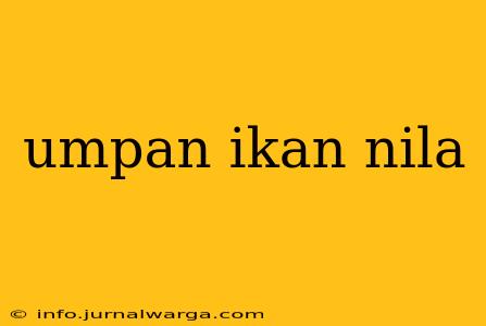 umpan ikan nila