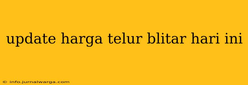 update harga telur blitar hari ini