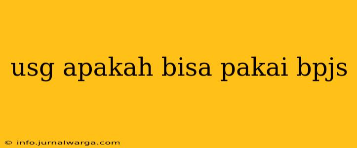 usg apakah bisa pakai bpjs